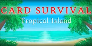 卡牌生存热带岛屿/生存卡热带岛屿/Card Survival: Tropical Island