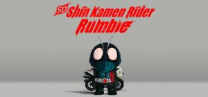 SD 新·假面骑士 乱舞/SD Shin Kamen Rider Rumble