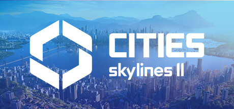 【终极专属】城市：天际线2/Cities: Skylines II  终极版【STEAM离线】