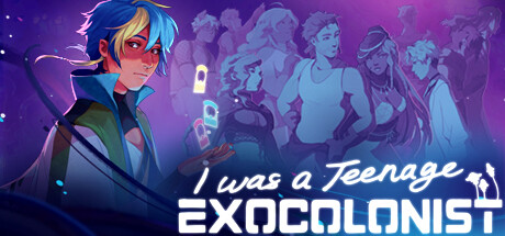我曾是少年/I Was a Teenage Exocolonist